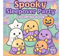 Spooky Sleepover Party Coloring Book for Kids Ages 3-7 - Cute & Creepy Pajama Fun - 50 Pages of Halloween Sleepover Adventures: This fun Halloween ... book features 20 unique, single-sided designs