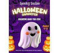 Spooky Smiles: Halloween Characters Coloring Book for Kids: 35+ Cute, cozy, Spooky, pumpkins, ghosts, witches, creepy, cats, bats, Halloween Characters with Fun Taglines for Kids Ages 4-8