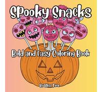 Spooky Snacks Bold and Easy Coloring Book: Funny Goth Design Treats for Stress Relief and Relaxation | for Teens to Adults (Giggles & Ghouls)