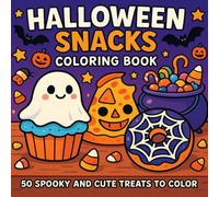 spooky Snacks Coloring Book: 50 Cute halloween Treats to Color - Cupcakes, Candy, Donuts, Pizza, Burgers, and More!