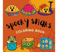 Spooky Snacks Coloring Book: Spooky Snacks Coloring Book - 40Bold&Simple Halloween Treats to Color | Cute & Creepy Food & Drinks Coloring Pages