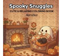 Spooky Snuggles: Halloween Coloring Book Featuring Adorable Creepy Creatures in Cozy Moments (Cute & Comfy Halloween Art)