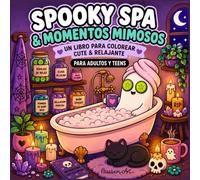 Spooky Spa & Momentos Mimosos: Libro para colorear Bold and Easy con fantasmas adorables, escenas cozy de spa y relajación para adultos y adolescentes