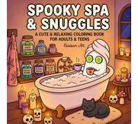 Spooky Spa & Snuggles - A Cute Coloring Book for Adults & Teens: Bold and Easy Designs with Adorable Ghosts and Cozy Hygge Spa Scenes for Relaxation