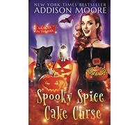 Spooky Spice Cake Curse: Cozy Mystery: 26 (MURDER IN THE MIX)