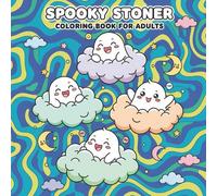 Spooky Stoner Coloring Book: A Fun and Relaxing Gift with 60+ Haunted and Adorable Designs for Adults Who Love to Chill