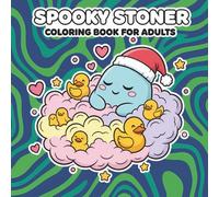 Spooky Stoner Coloring Book: Over 60 Funny and Creepy Designs of Ghostly Friends and Trippy Vibes - The Perfect Gift for Adults