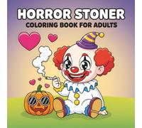 Spooky Stoner Colouring Book: Over 60 Adorable Ghosts and Creepy Creatures to Chill, Laugh, and Unwind - For Adults Only