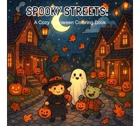Spooky Streets: A Cozy Halloween Coloring Book by Teddy Ursa (A Cozy Halloween Coloring Book Series)