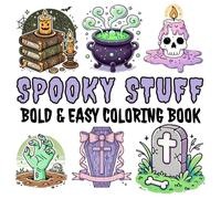 Spooky Stuff: Bold & Easy Coloring Book for Adults and Teens, Whimsical and Adorable Art, Spooky Stuff Designs for Stress Relief & Relaxation (Spooky Cutie Bold and Easy Coloring Books)