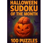 Spooky Sudoku Challenge - 100 Halloween Puzzles to Sharpen Your Mind
