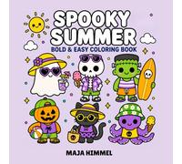 Spooky Summer - A Bold & Easy Halloween Coloring Book for Kids & Adults: 40 Cute & Simple Designs for Relaxation, Creativity, and Stress Relief (Spooky Halloween World)