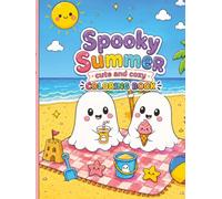 Spooky Summer: A Cute Halloween-Inspired Coloring Book Adorable Ghosts, Bats, Witches & Creepy-Cute Summer Scenes