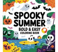 Spooky Summer: Bold & Easy Coloring Book for Adults, Teens and Kids, Cute Spooky Designs