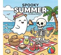 Spooky Summer Coloring Book: 40 Cute Beach Ghosts, Skeletons, Pumpkins, Witches, and Tropical Vacation Scenes for Relaxing Creative Fun