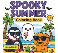 Spooky Summer Coloring Book: Cute and Creepy Beach Characters - Fun and Easy Summer Coloring Pages for Kids, Teens and Adults (Spooky Cutie)