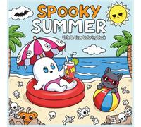 Spooky Summer Coloring Book: Cute & Easy for Kids Ages 4-8 | Fun Beach & Ocean Scenes with Adorable Ghosts, Skeletons, and Summer Vibes