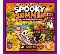 Spooky Summer Coloring Book for Adults and Teens: Cute & Cozy Halloween Summer Vibes for Stress Relief and Relaxation