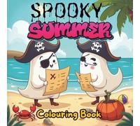 Spooky Summer Colouring Book: Creepy and Fun Summer Adventures Designs
