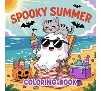 Spooky Summer: Cute and Easy Coloring Book: A Fun Summer with Cute Ghosts and Creepy Characters for Adults and Teens | Perfect for Relaxation and Holiday Enjoyment