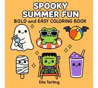 Spooky Summer Fun Halloween Coloring Book: Bold and Easy Designs for Kids & Adults | Cute Ghosts, Monsters & Summer Holiday Vibes (Spooky Summer Halloween Series)