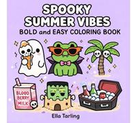 Spooky Summer Vibes: A Cute Halloween Coloring Book for Kids & Adults: Bold & Easy Designs for Relaxation, Fun & Stress Relief (Spooky Summer Halloween Series)