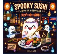 Spooky Sushi: Libro da colorare bold and easy con fantasmini kawaii, sushi spettrale e cozy Japan vibes per adulti e ragazzi