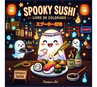 Spooky Sushi - Livre de coloriage kawaii: Dessins Bold & Easy avec sushis mignons, fantômes adorables et ambiance spooky cosy