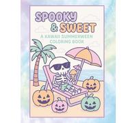 Spooky & Sweet: A Kawaii Summerween Coloring Book