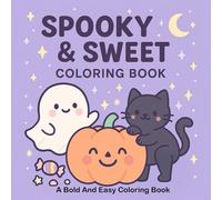 Spooky & Sweet Coloring Book: A Bold and Easy Coloring Book (Everyday Whimsy: Bold and Easy Coloring Book Series)