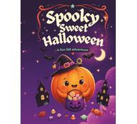 Spooky Sweet Halloween: A fall fun adventure