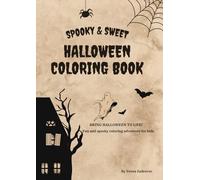 Spooky & Sweet Halloween Coloring Book: 100 Fun & Not-So-Scary Coloring Pages with Ghosts, Pumpkins, Bats & Haunted Houses - Perfect Halloween Activity Book for Kids Ages 4-12
