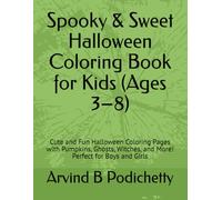 Spooky & Sweet Halloween Coloring Book for Kids (Ages 3-8): Cute and Fun Halloween Coloring Pages with Pumpkins, Ghosts, Witches, and More! Perfect for Boys and Girls