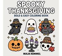 Spooky Thanksgiving: Bold & Easy Coloring Book for Kids & Adults: 40 Easy Halloween & Thanksgiving Designs for Relaxation and Fun