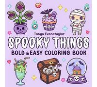 Spooky Things: Bold & Easy Coloring Book: Whimsical Halloween Designs to Spark Creativity and Fine Motor Skills in Young Artists