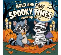 Spooky Times Bold and Easy Coloring Book: 52 Images For Kids and Adults (Bold, Easy and simple coloring books)