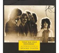Spooky Tooth - That Was Only Yesterday-Introd