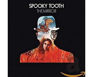 Spooky Tooth - The Mirror