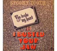 Spooky Tooth - You Broke My Heart So...I Busted Your Jaw - Island Records - ILPS 9227