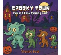 Spooky Town: A Fun and Easy Coloring Book Featuring Cute Creepy Creatures for Adults and Kids (Enjoyable Fun Vibe of Halloween)