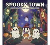 Spooky Town Cute Bold And Easy Coloring Book: 50 Cute & Simple Designs for Adults and Kids, Coloring Book for Relaxation 100 Pages