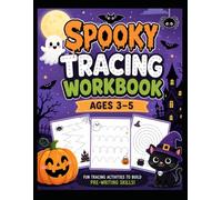 Spooky Tracing Workbook Ages 3-5: Fun Halloween Line Tracing, Shape Tracing and Pencil Control Activities with Cute Ghosts, Pumpkins and Witches