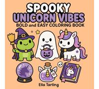 Spooky Unicorn Vibes Coloring Book: Fun and Easy Cute Spooky Coloring Pages with Magical Cozy Energy (Cozy Animal Coloring Series)