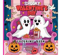 Spooky Valentine's Coloring Book: 45 Adorable Cute and Cozy Images Featuring the Themes of Love and Adorable Animals, Lover Monsters and Funny Ghosts with a Romantic Vibe and Simple Style