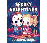 Spooky Valentines Coloring Book: Creepy Cute Coloring Page for Adults Featuring Adorable and Spooky Characters, Perfect for Relaxation and Creative Fun (Chibi Horror)
