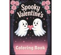 Spooky Valentine's Coloring Book: Cute Romantic & Creepy Valentine Designs for Stress Relief and Relaxation