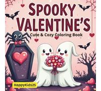 Spooky Valentine's Cute & Cozy Coloring Book: 40 Adorable and Relaxing Pages with Creepy Kawaii Designs for Kids, Teens, and Adults (Spooky Cutie)