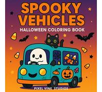 Spooky Vehicles Halloween Coloring Book: 40 Haunted Cars, Buses, Trains & Planes | Simple Halloween Coloring Fun (Simple & Spooky Halloween Coloring)
