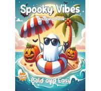 Spooky Vibes Coloring Book: Cute designs for Adults and Teens Featuring Kawaii and Spooky Adorable Creatures of All Kinds Bold and Easy