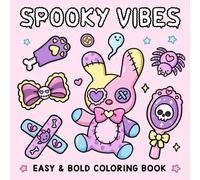 Spooky Vibes: Coloring Book for Adults and Teens Featuring Cute, Creepy Goth Stuff and Creatures